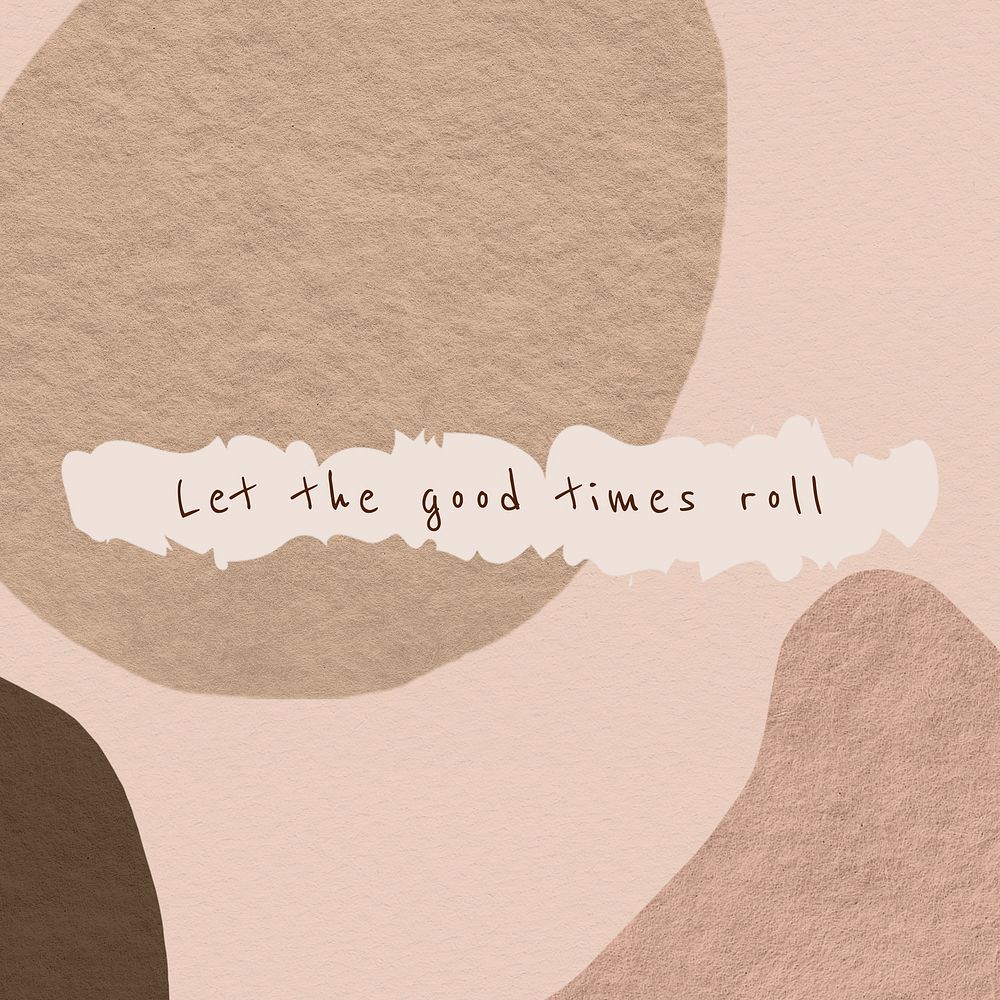 Abstract background earth tone design with let the good times roll text