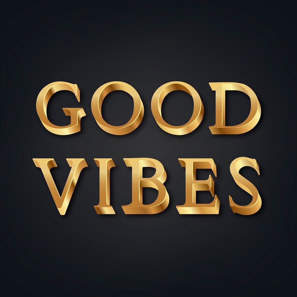 Good vibes 3d golden typography on black background