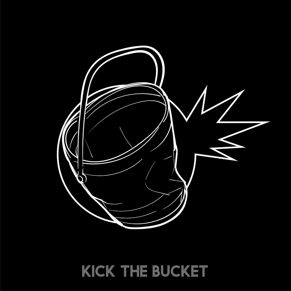 Kick the bucket