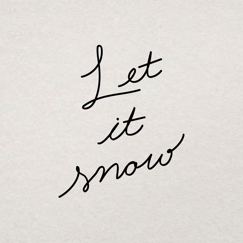 Let it snow typography, hand drawn minimal ink design