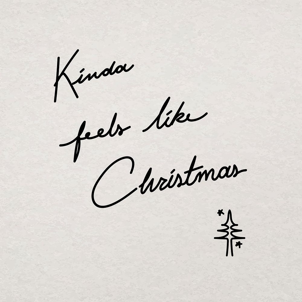Kinda feels like Christmas, hand drawn ink typography