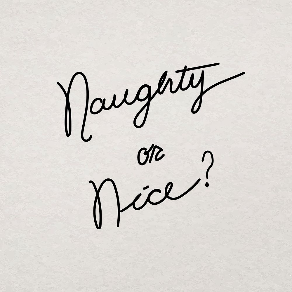 Naughty or nice, hand drawn ink typography