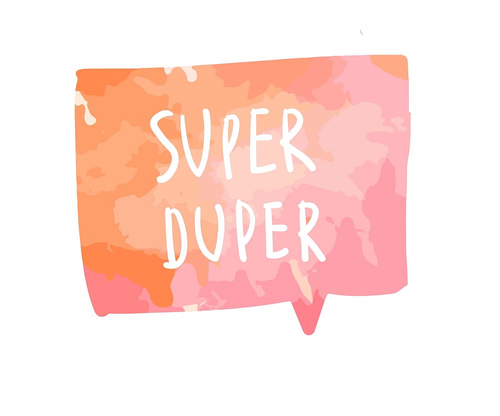 Super duper watercolor speech bubble