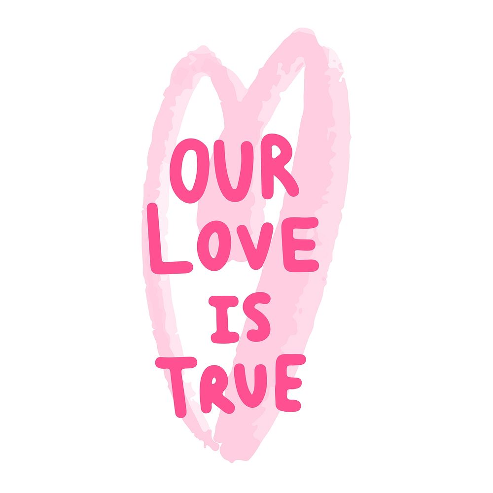 Our love is true typography vector