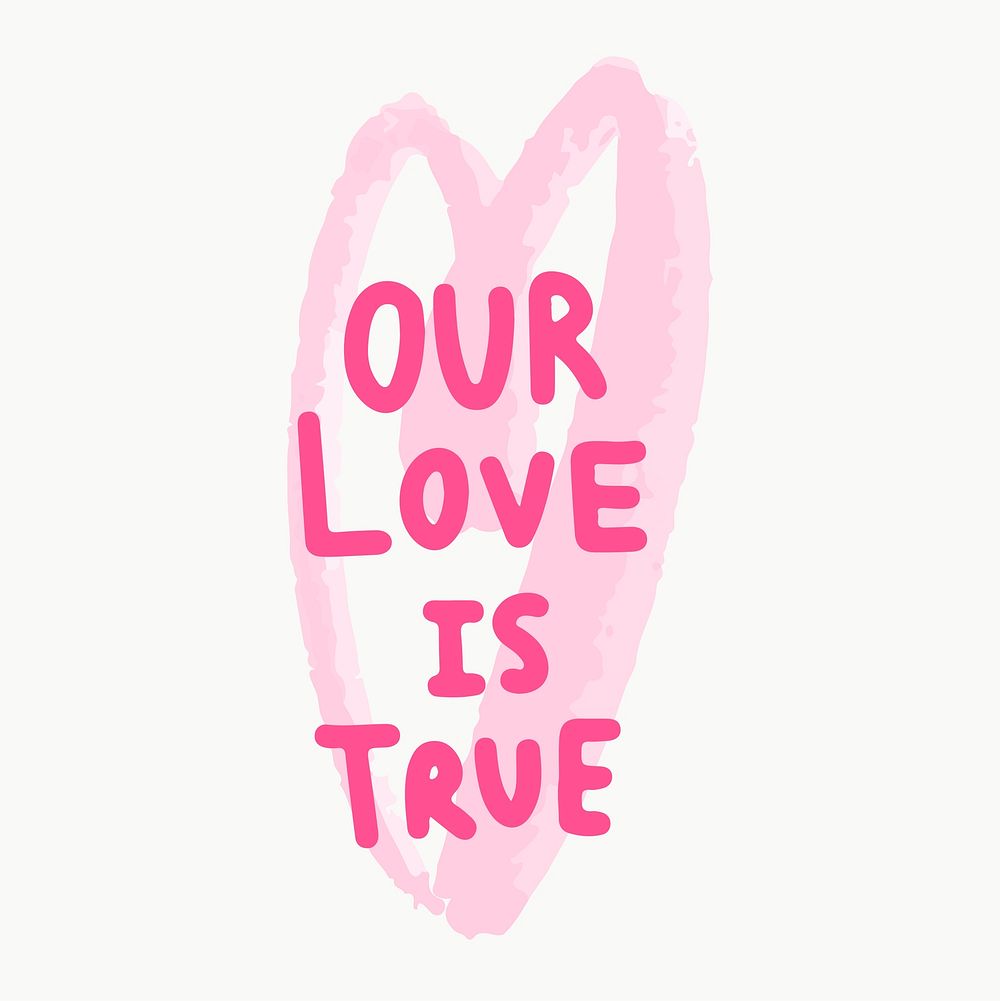 Our love is true typography vector