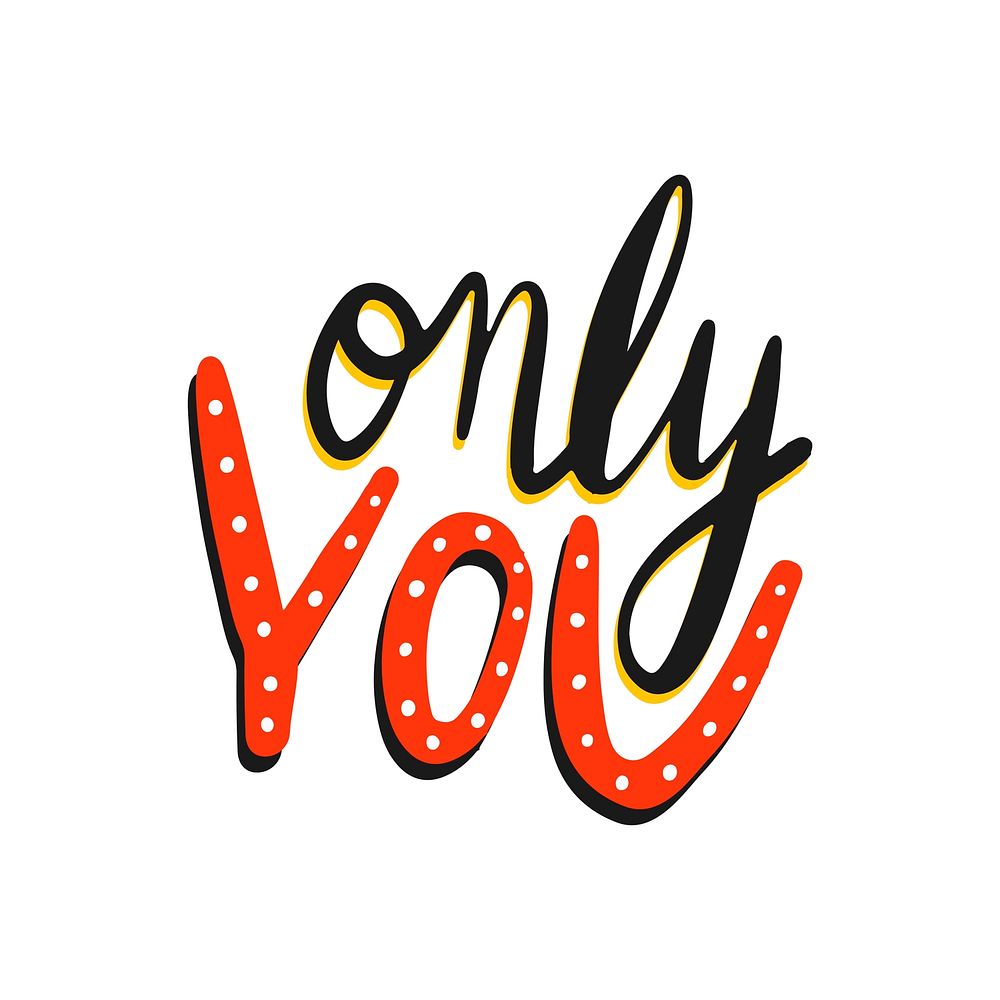 Only you colorful typography vector