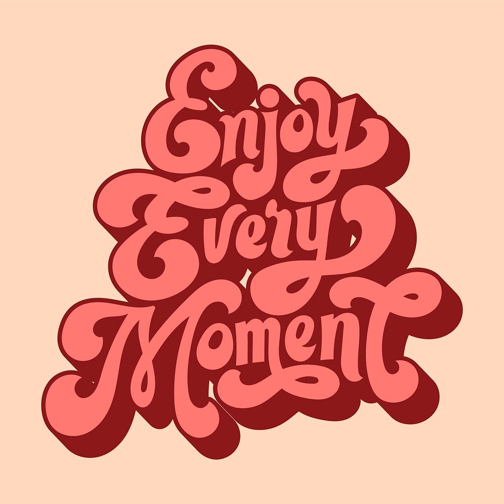Enjoy every moment typography style illustration