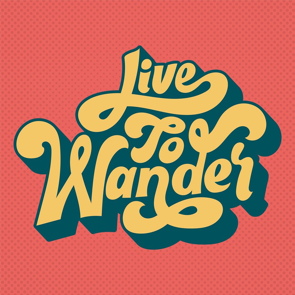 Live to wander typography style illustration
