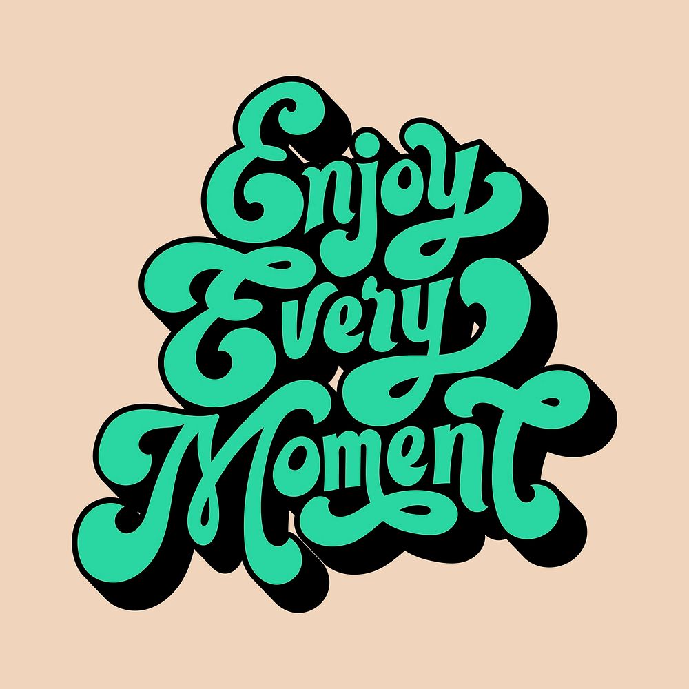 Enjoy every moment typography style illustration