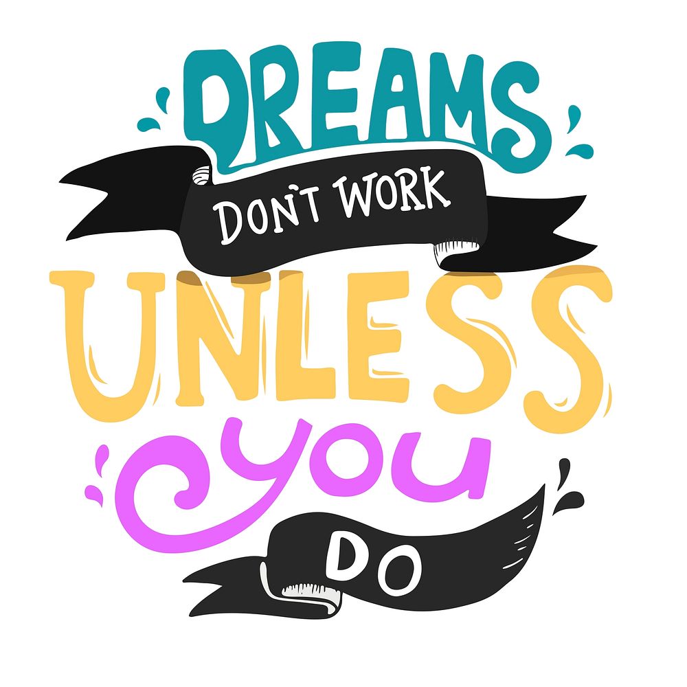 Dreams don't work unless you do typography design quote