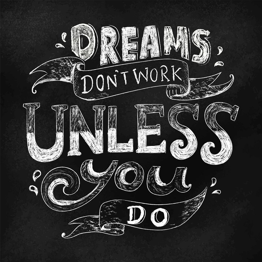 Dreams don't work unless you do typography design quote