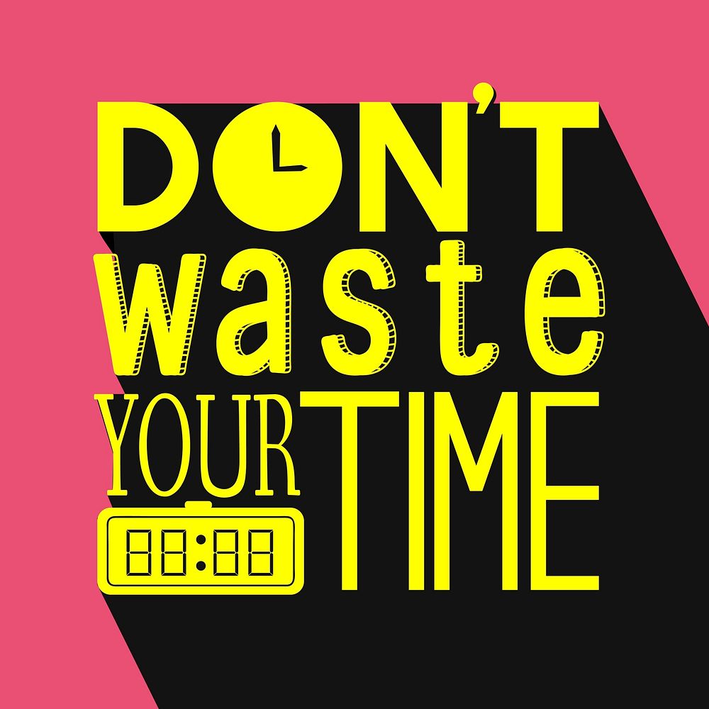 don-t-waste-your-time-typography-free-photo-rawpixel