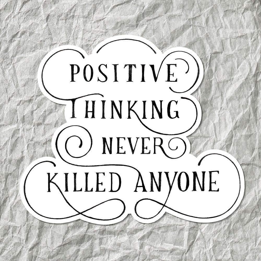 Calligraphy sticker vector positive thinking never killed anyone
