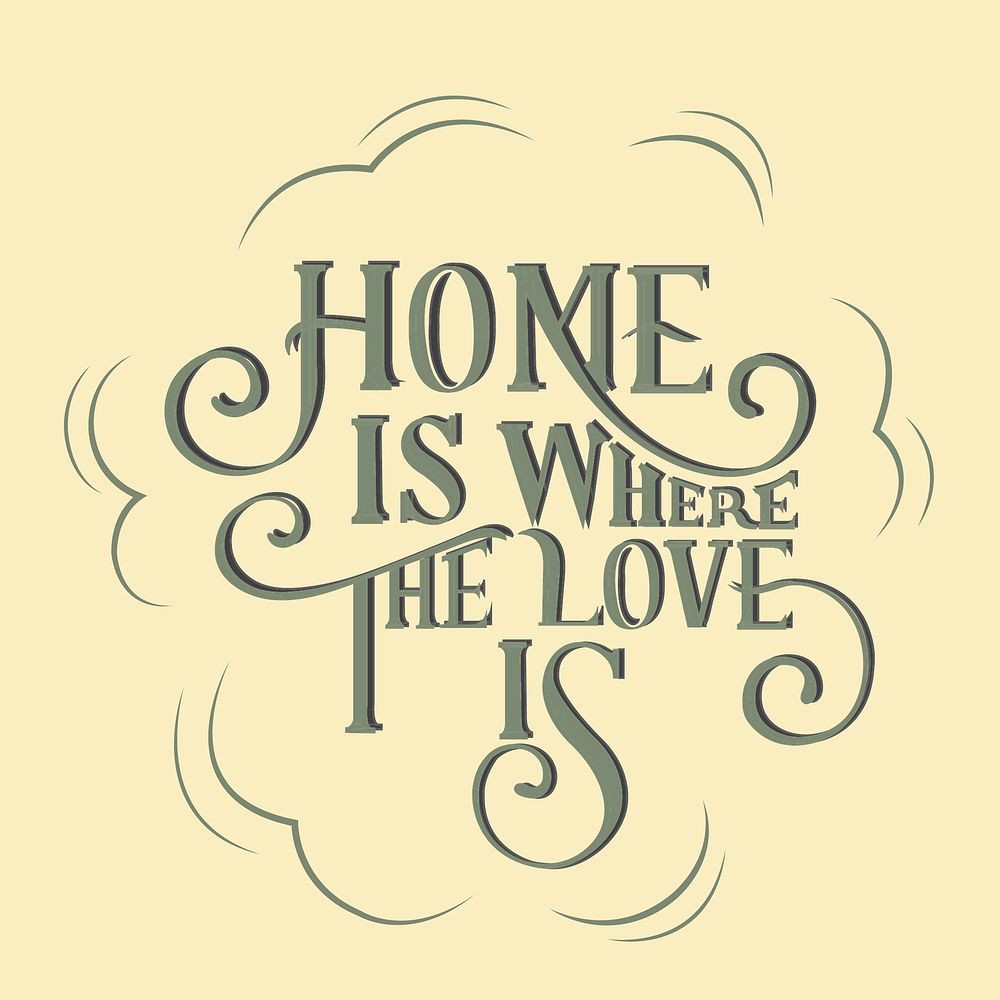 Home is where the love is typography design illustration