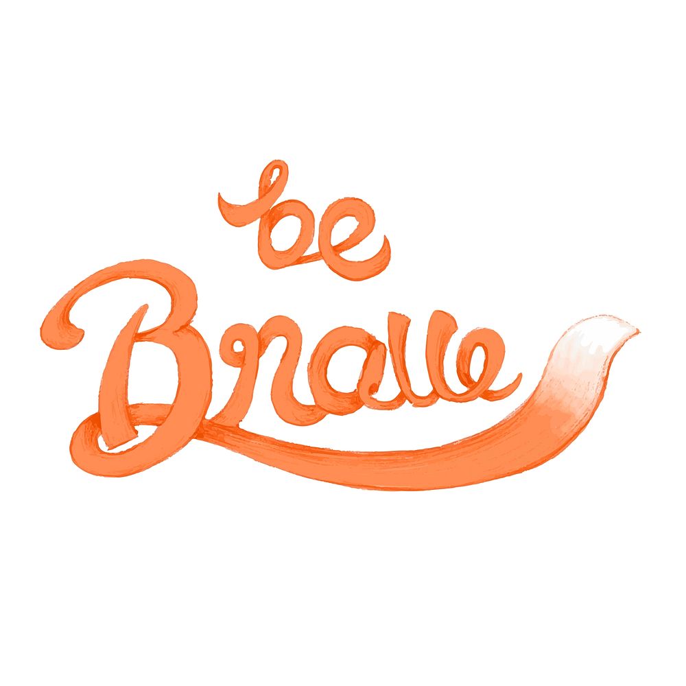 Be brave typography design illustration