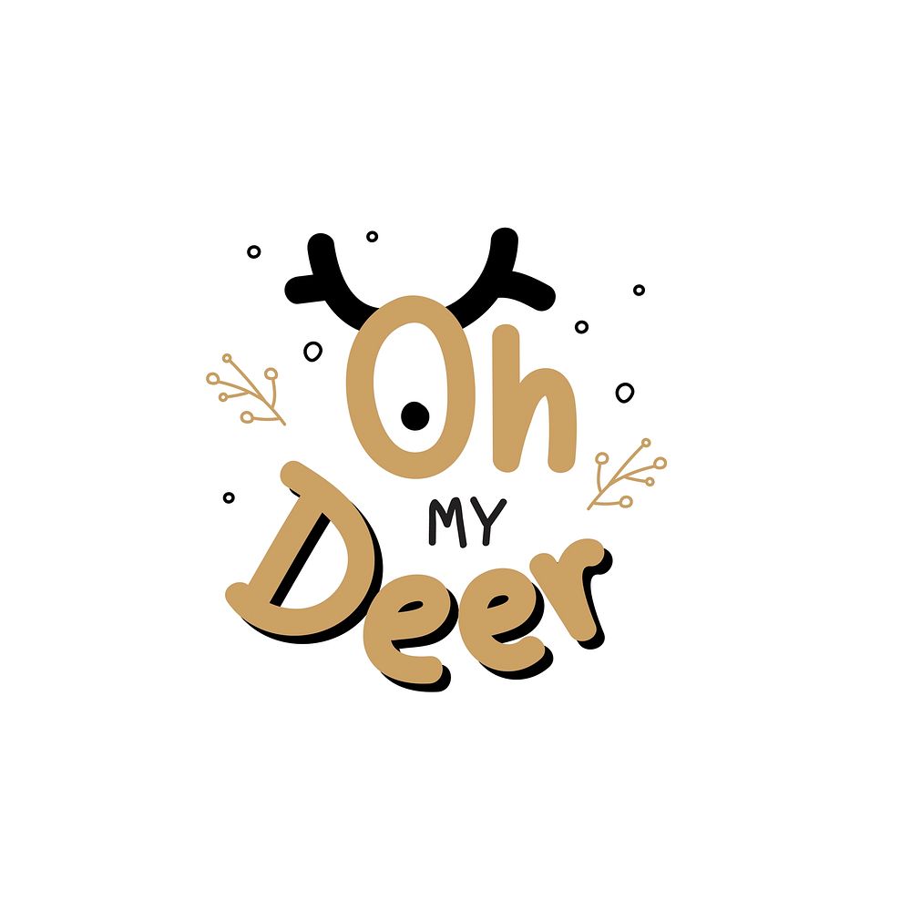 Christmas holiday Oh My Deer greeting phrase typography style