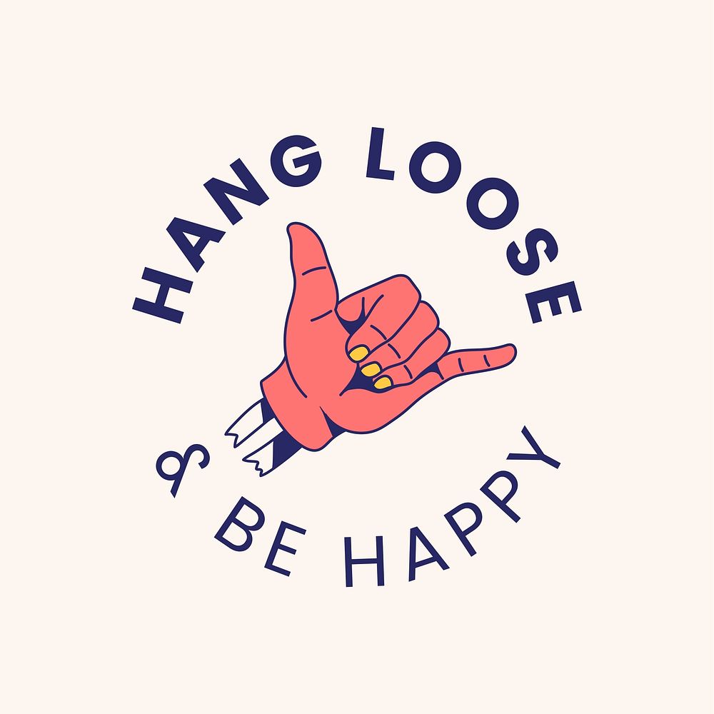 Hang loose and be happy | Premium Vector - rawpixel