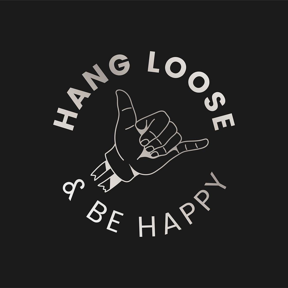 Hang loose and be happy logo vector