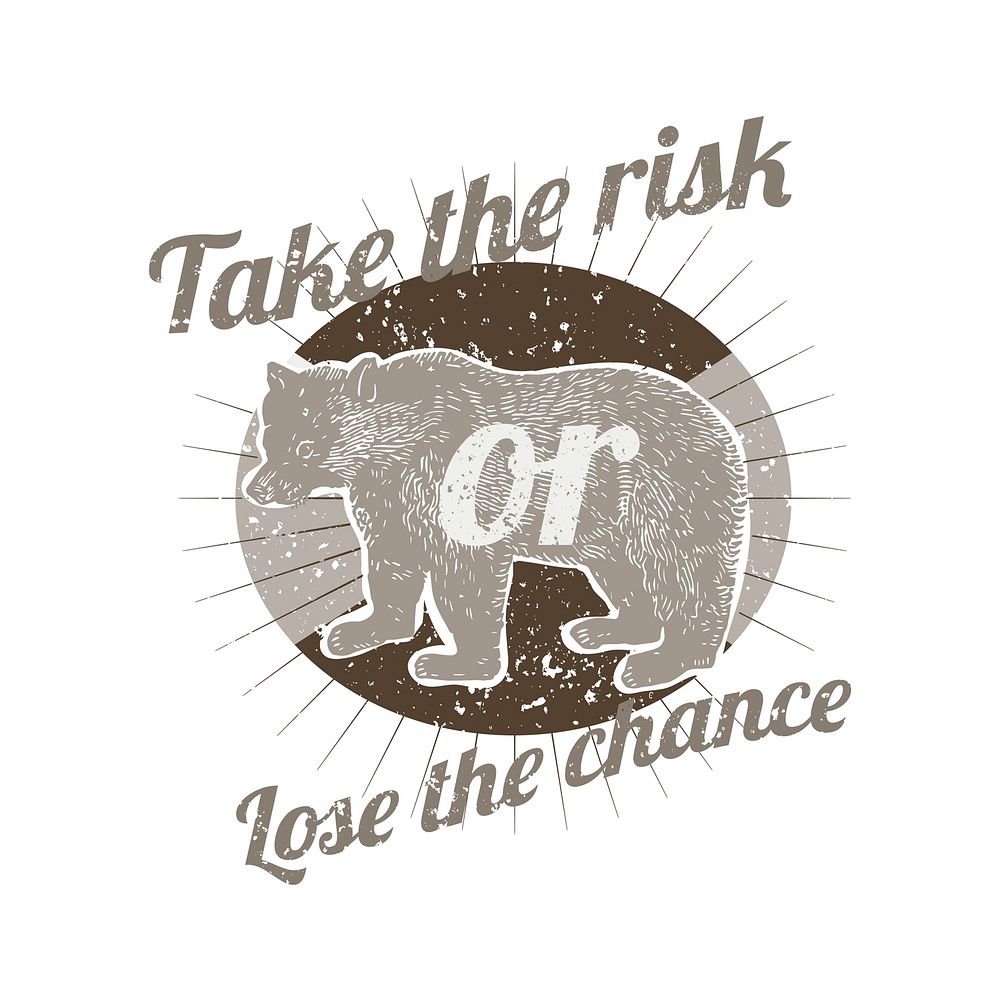Take the risk or lose the chance badge vector