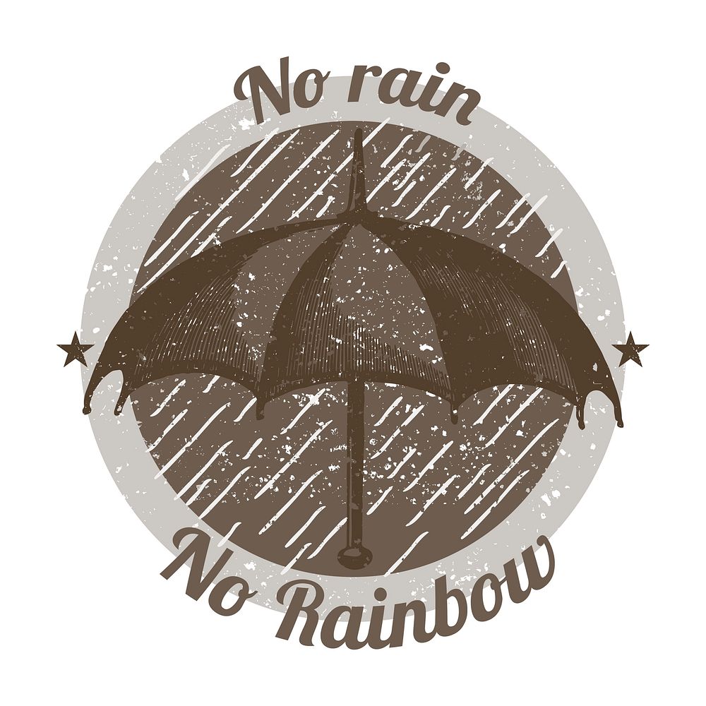 Motivational quote no rain no rainbow badge vector