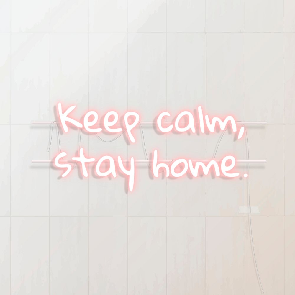 Keep calm, stay home neon text 