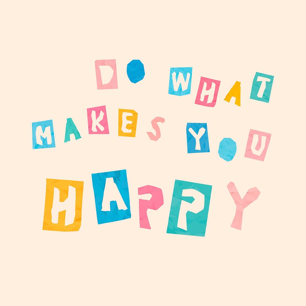 Cute message do what make you happy phrase typography font