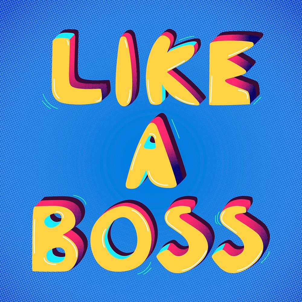 Like a boss funky vector word typography