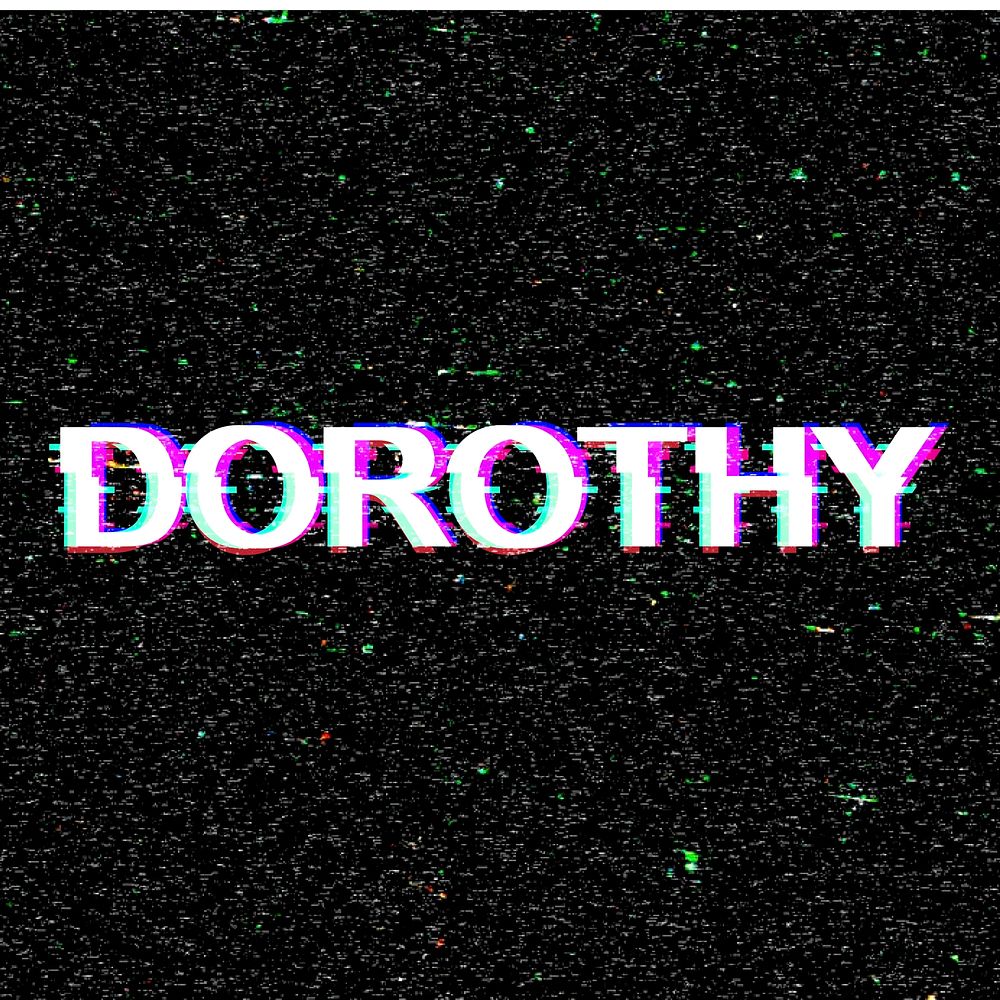 Dorothy name typography glitch effect