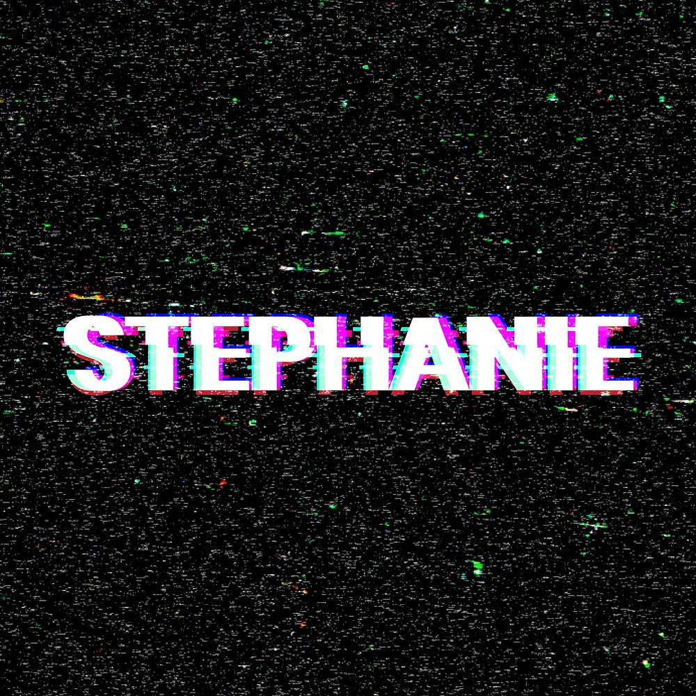 Stephanie name typography glitch effect