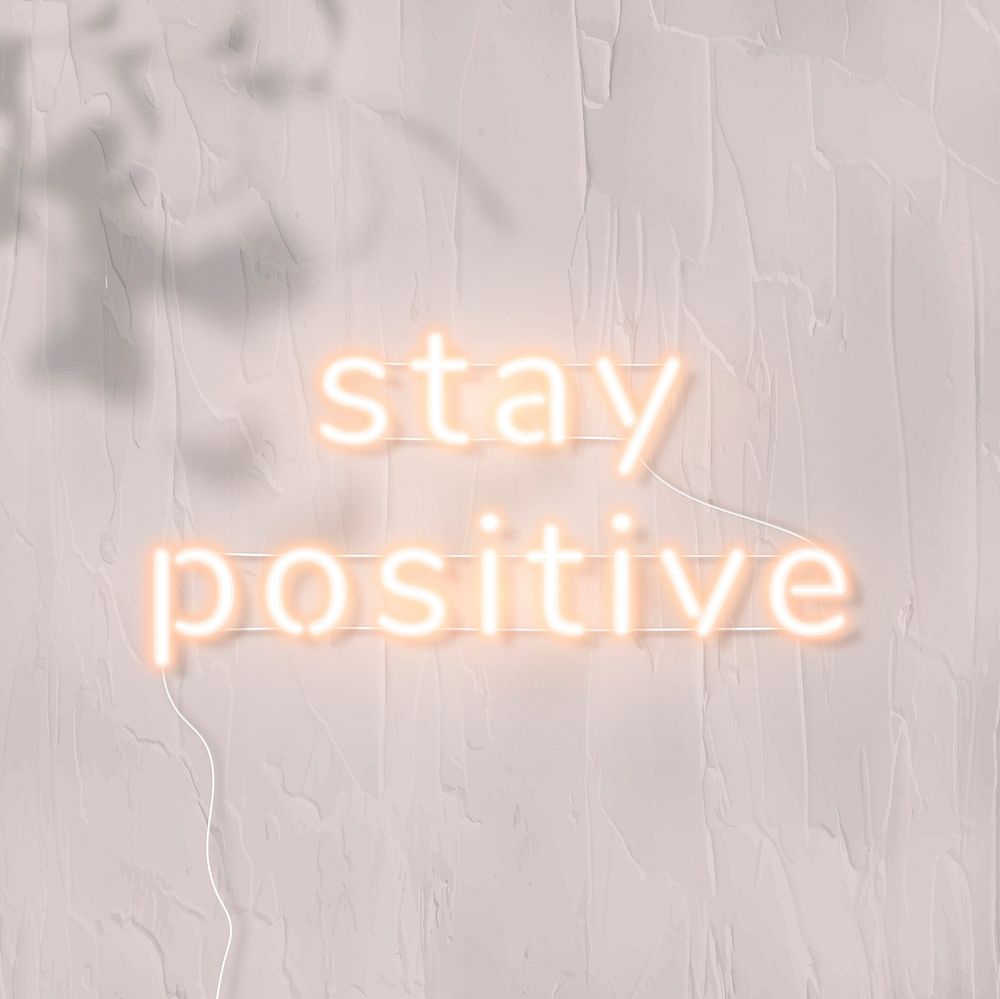 Stay positive neon word vector