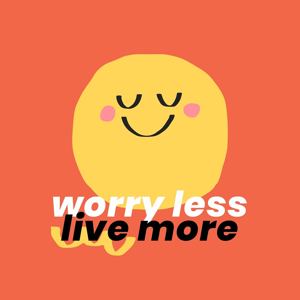 Cute quote with doodle blushed emoji social media post 'Worry less live more'
