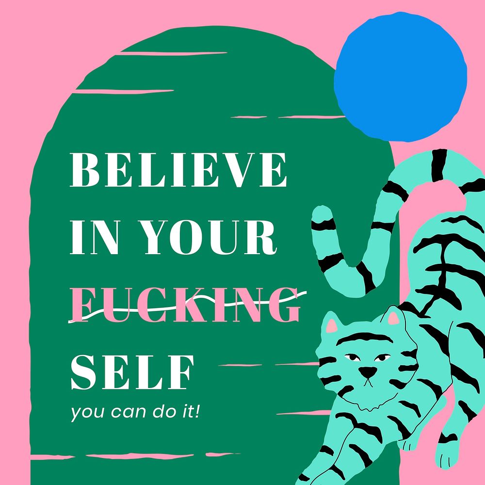 Funky tiger illustration with quote: believe in yourself