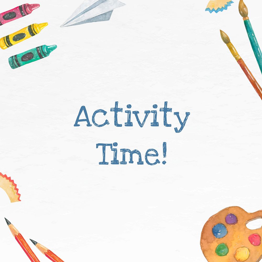 'Activity time!' surrounded by art supplies in watercolor back to school social media post