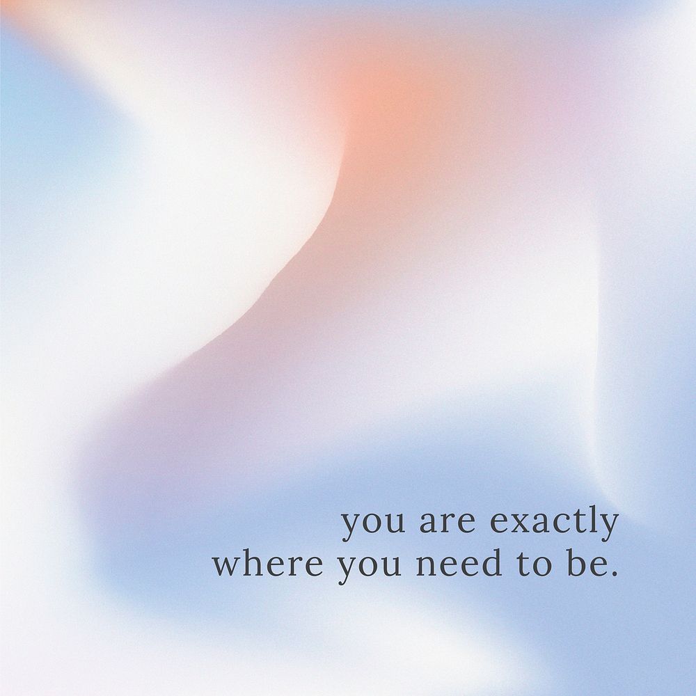 You are exactly where you need to be inspirational quote vector template gradient background