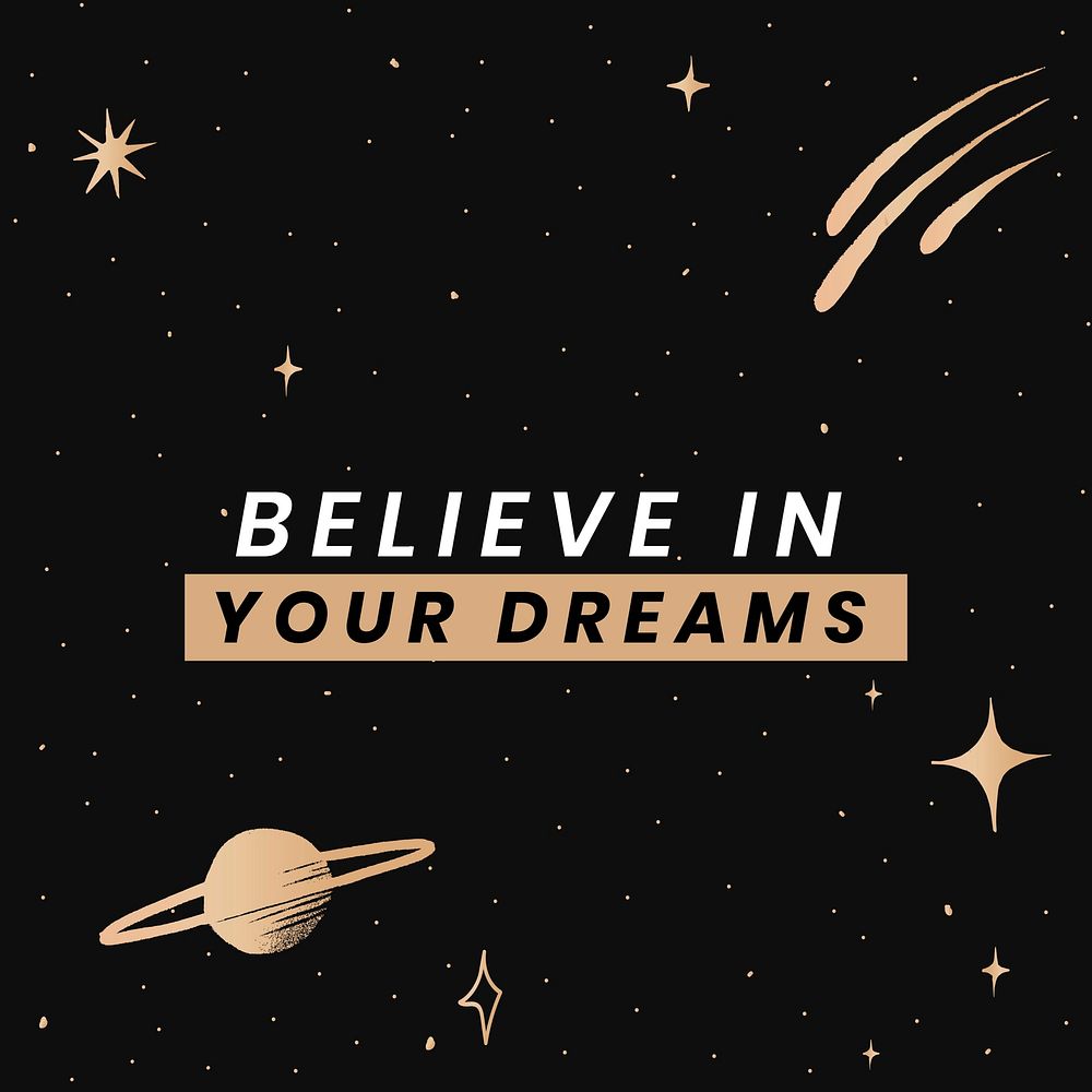 Vector believe in your dreams inspirational quote cute golden galaxy social template