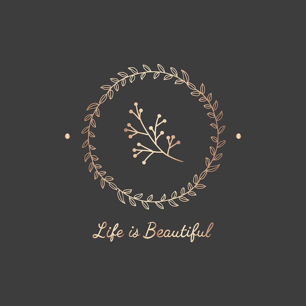 Life is beautiful decorated with a rose gold circle branch badge vector