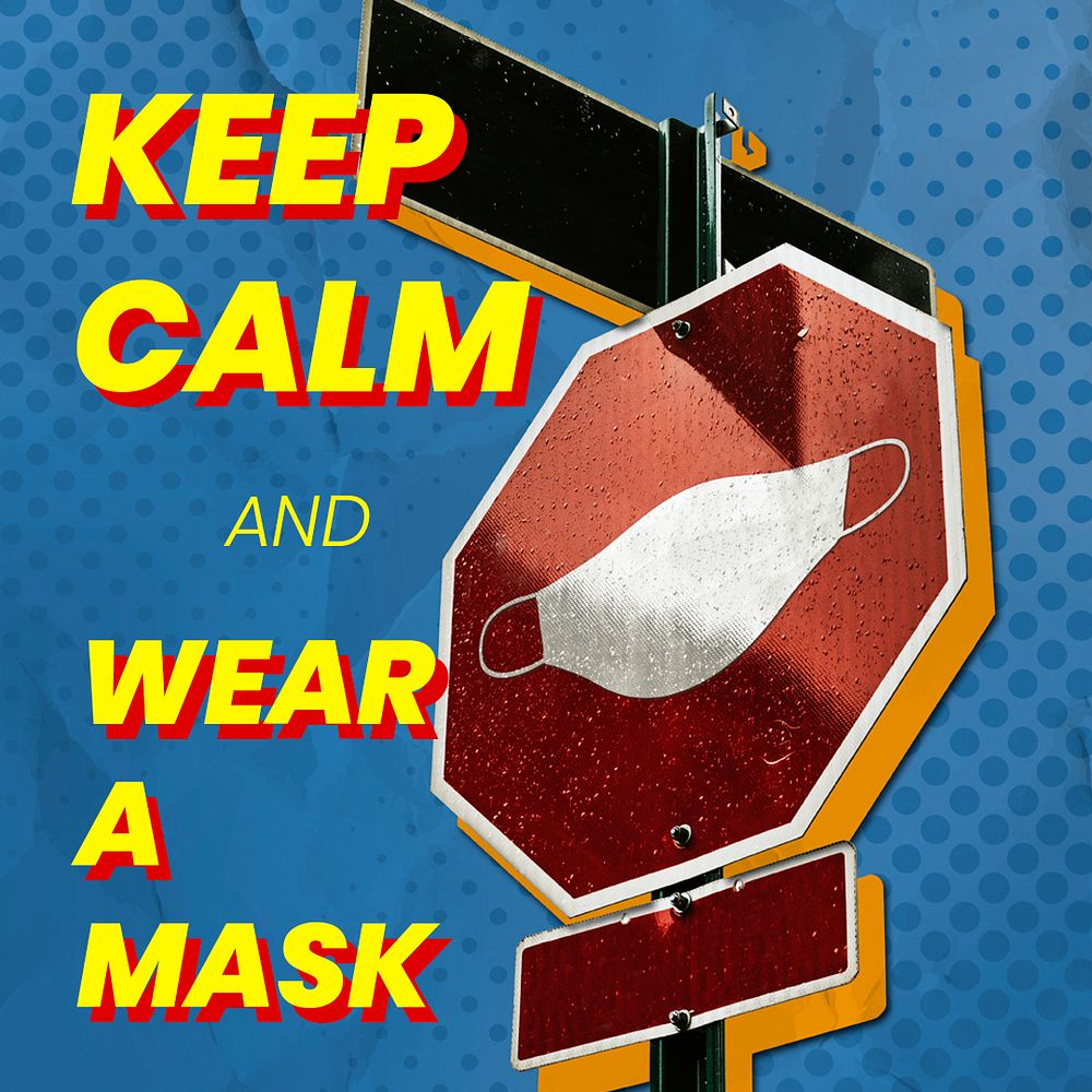 Keep calm and wear a mask to protect yourself from the coronavirus 