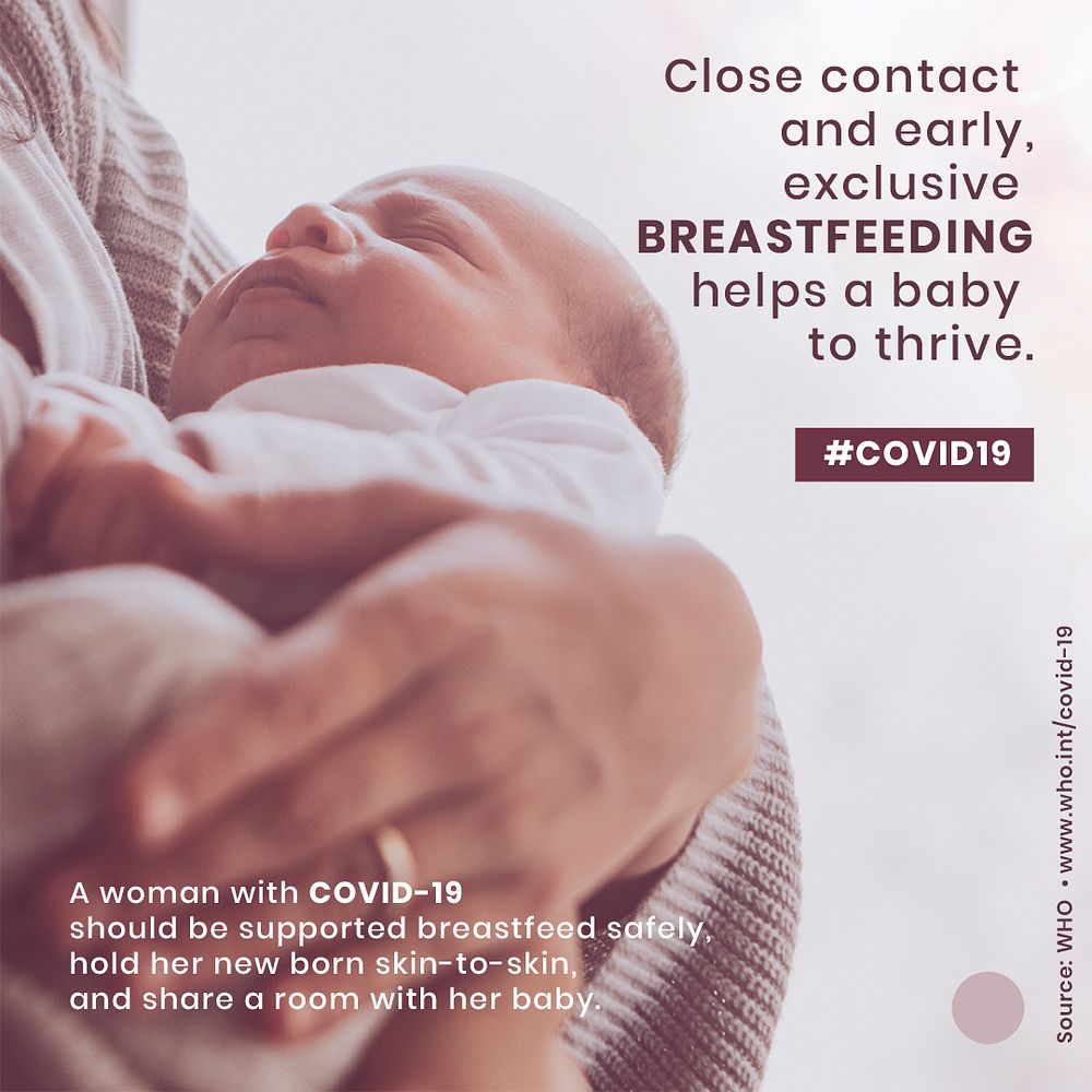 Close contact and early, exclusive, breastfeeding, helps the baby thrive during COVID-19 social template source WHO 