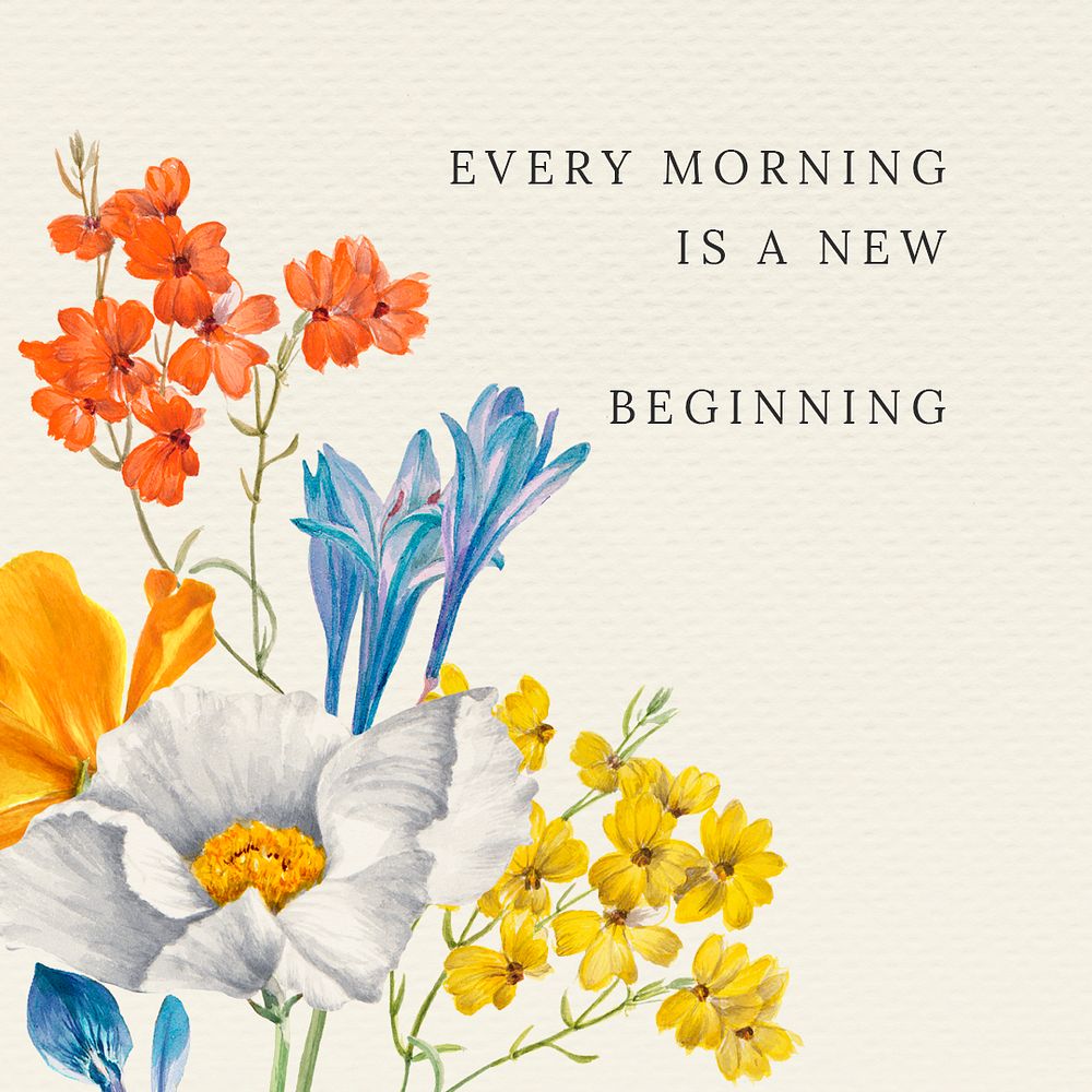 Floral quote template psd with every morning is a new beginning text, remixed from public domain artworks