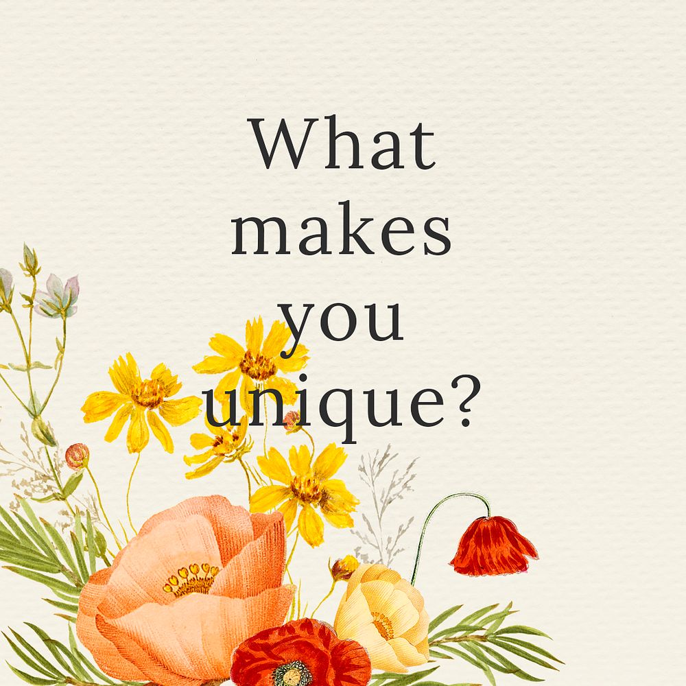 Floral quote template psd with what makes you unique? text, remixed from public domain artworks