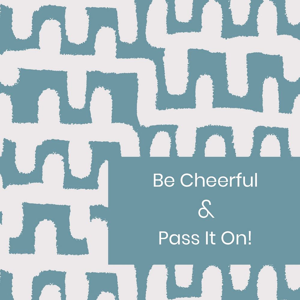 Inspirational quote, be cheerful & pass it on!, vintage pattern, social media post