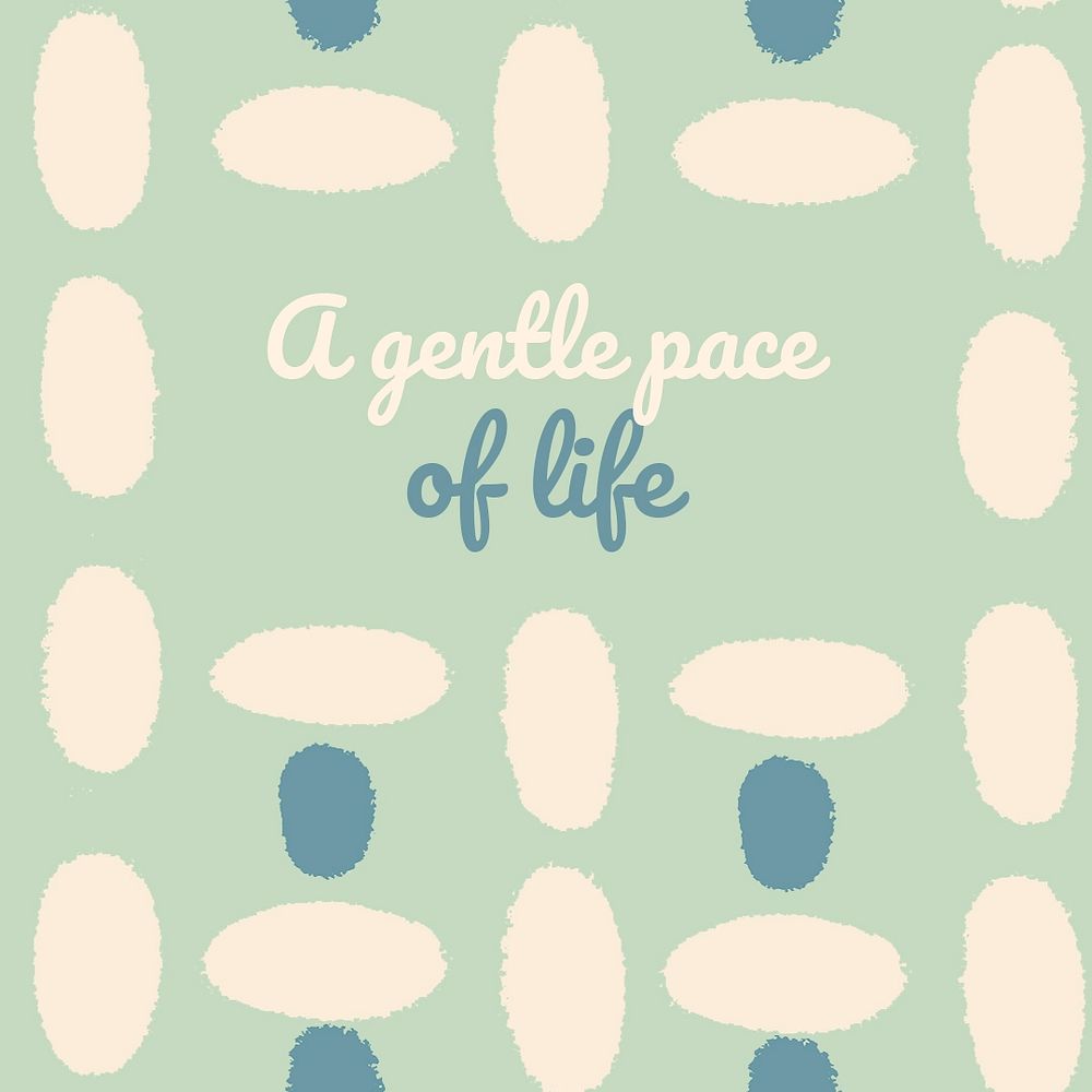 Inspirational quote, a gentle pace of life, vintage pattern, Instagram post
