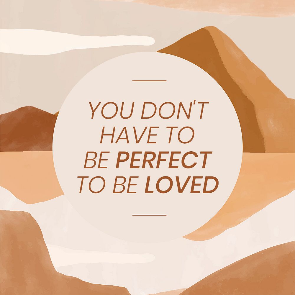 Mountain landscape instagram post template vector "You don't have to be perfect to be loved"