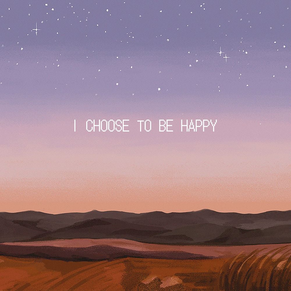 I choose to be happy, aesthetic quote and nature design