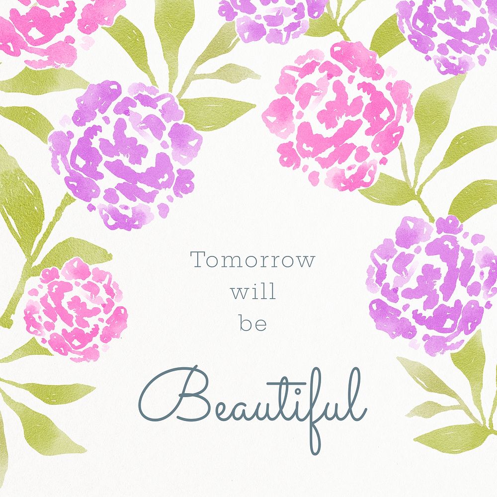 Tomorrow will be beautiful quote, floral watercolor design