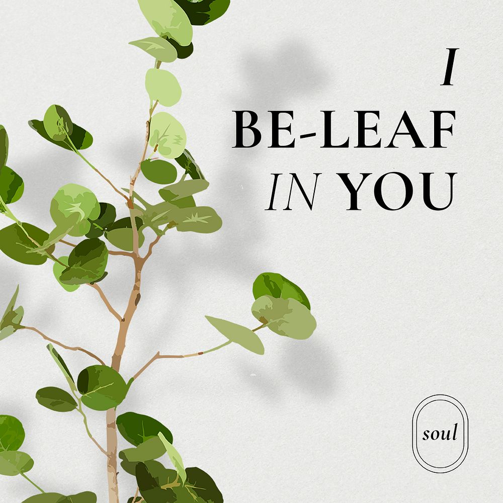 Instagram post template psd, leaf plant, I be-leaf in you