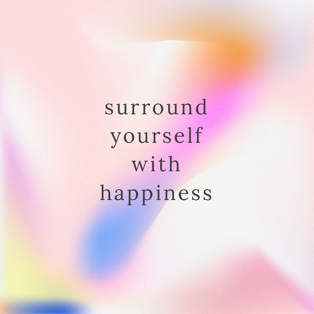 Surround yourself with happiness motivational quote psd template colorful background