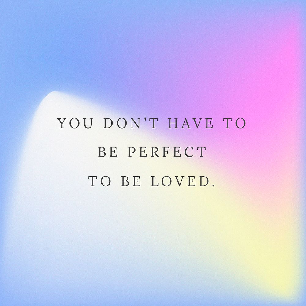 You don't have to be perfect to be loved love quote psd template abstract background