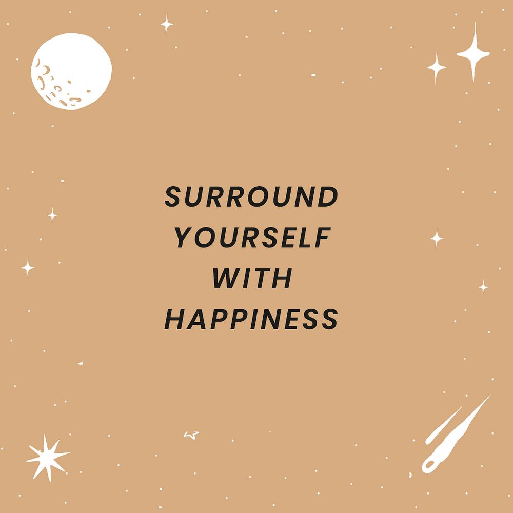Galaxy social template psd surround yourself with happiness positive quote brown galaxy background 