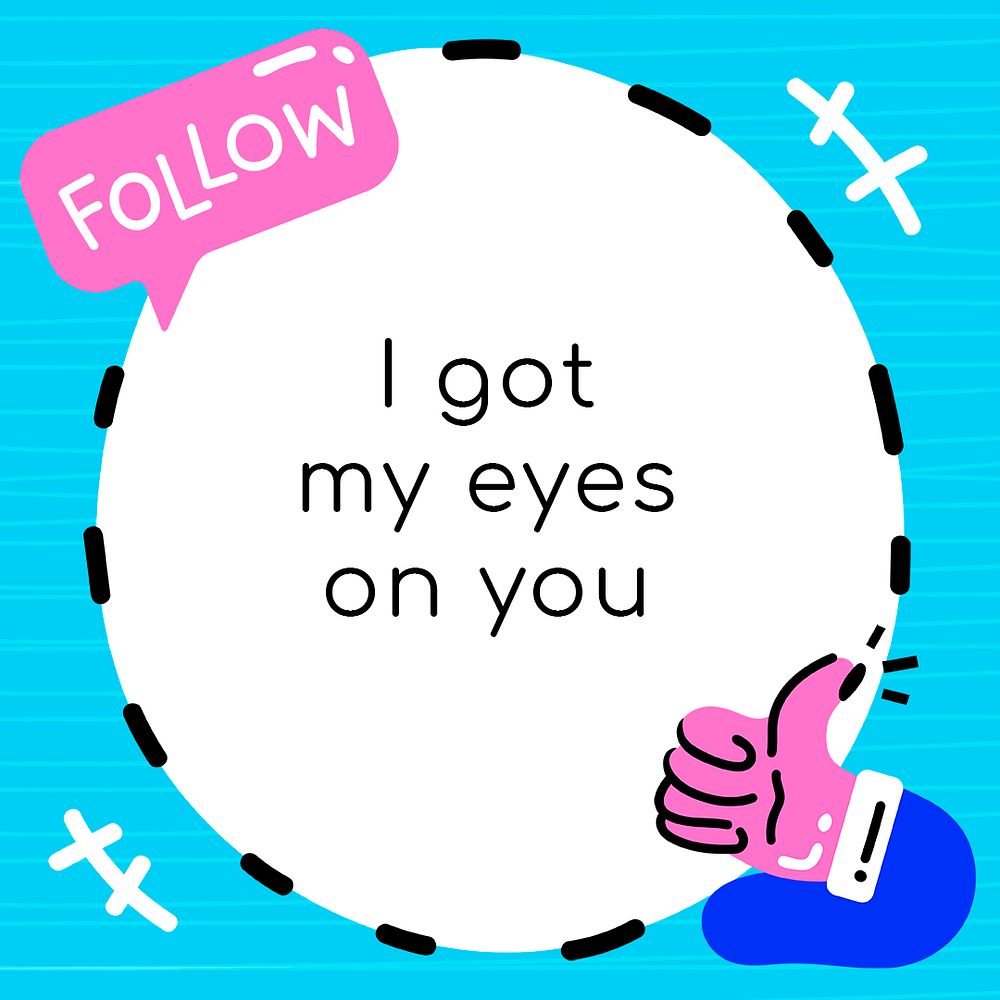 Motivational quote psd I got my eyes on you with thumbs up social media template